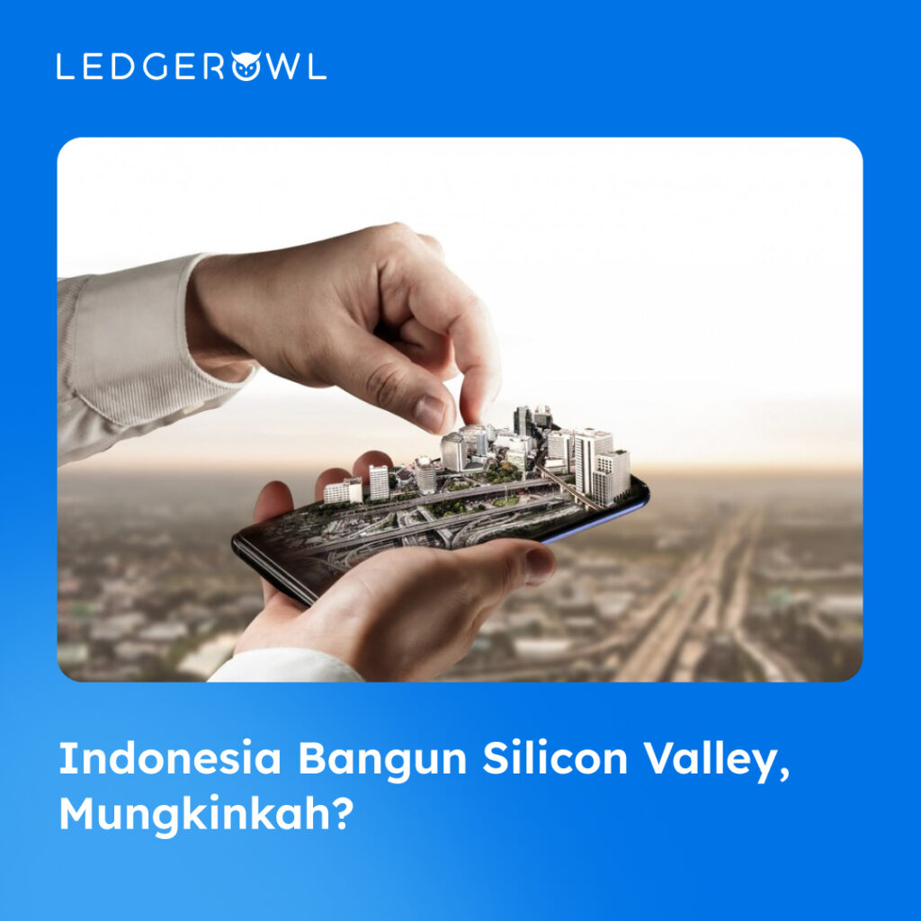 Membangun Silicon Valley di indonesia